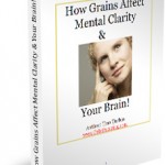 How Grains Affect Mental Clarity & Your Brain!